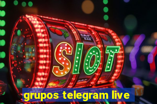 grupos telegram live